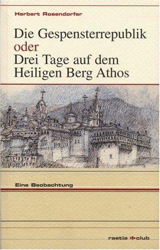 9788872831939: Die Gespensterrepublik oder Drei Tage auf dem Heiligen Berg Athos. Eine Beobachtung
