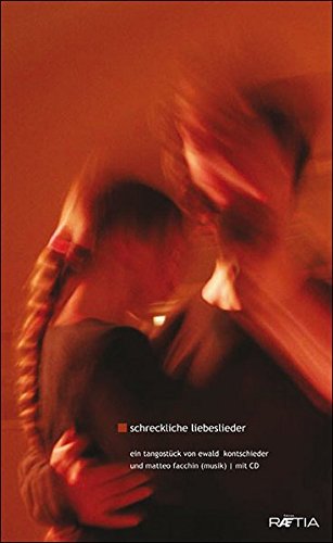Beispielbild fr Schreckliche Liebeslieder: Ein Tangostck von Ewald Kontschieder und Matteo Facchin zum Verkauf von medimops