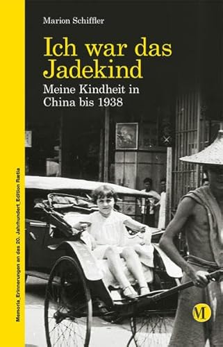 Beispielbild fr Ich war das Jadekind: Eine Kindheit im China bis 1938 zum Verkauf von medimops