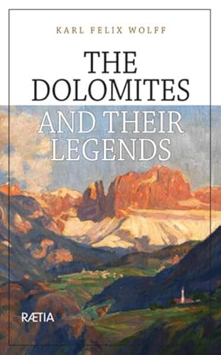 Stock image for The Dolomites and their Legends for sale by Half Price Books Inc.