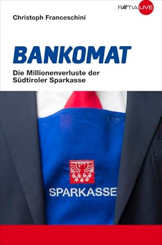 Beispielbild fr Bankomat: Die Millionenverluste der Sdtiroler Sparkasse zum Verkauf von medimops