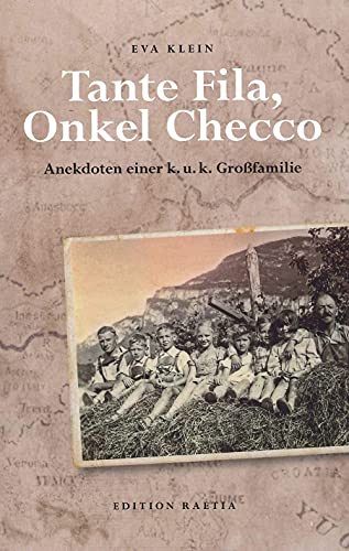 Beispielbild fr Tante Fila, Onkel Checco: Anekdoten einer k. u. k. Grofamilie zum Verkauf von Revaluation Books