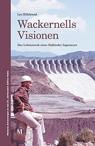 9788872837955: Wackernells visionen. Das Lebenswerk eines Sudtiroler Ingenieurs