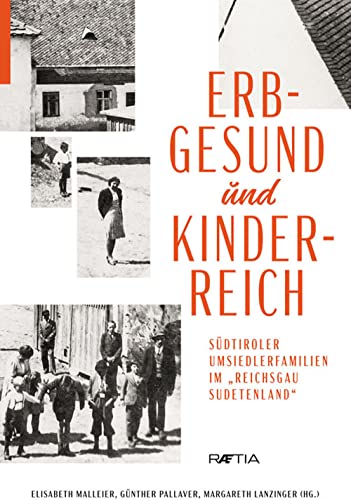 9788872837993: Erbgesund und kinderreich. Sdtiroler Umsiedlerfamilien im Reichsgau Sudetenland