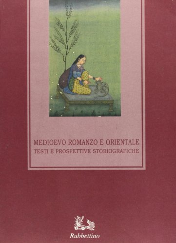 9788872840412: Medioevo romanzo e orientale: Testi e prospettive storiografiche : Colloquio internazionale, Verona, 4-6 aprile 1990 : atti (Italian Edition)