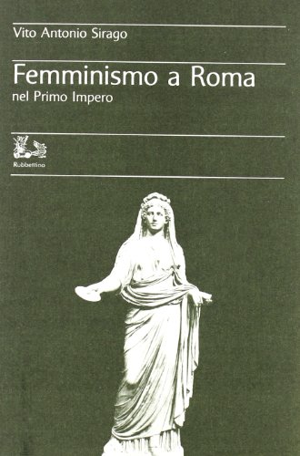 Beispielbild fr Femminismo a Roma nel primo impero zum Verkauf von Zubal-Books, Since 1961