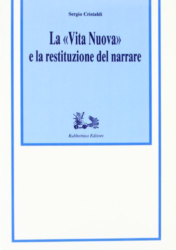 9788872842997: La vita nuova e la restituzione del narrare