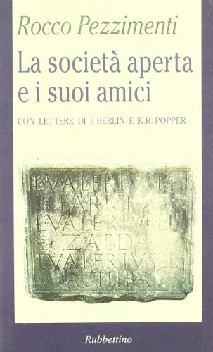 La societÃ: aperta e i suoi amici (9788872843833) by Rocco Pezzimenti