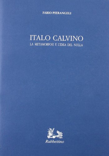 9788872844885: Italo Calvino: La metamorfosi e l'idea del nulla (Iride) (Italian Edition)