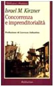 Beispielbild fr Concorrenza e imprenditorialit (Biblioteca austriaca) zum Verkauf von medimops