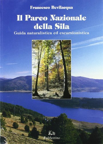 9788872846193: Il parco nazionale della Sila. Guida naturalistica ed escursionistica (Gli scarabei)