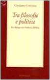 Stock image for Tra filosofia e politica: Un dialogo con Norberto Bobbio (Saggi)