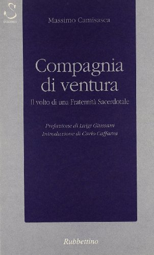 Compagnia Di Ventura. Il Volto Di Una Fraternità Sacerdotale