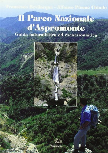 Stock image for Il parco nazionale d'Aspromonte. Guida naturalistica ed escursionistica for sale by Il Salvalibro s.n.c. di Moscati Giovanni