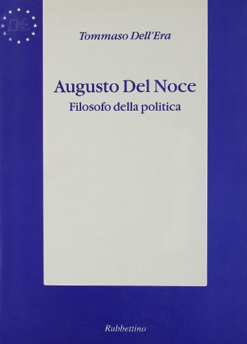 Augusto Del Noce. Filosofo della politica (9788872848173) by Tommaso. Dell'Era