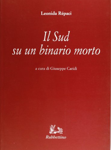 9788872848814: Il sud su un binario morto (Le opere di Leonida Repaci)