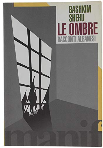 9788872850251: Le ombre. Racconti albanesi (La societ narrata)