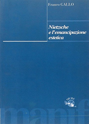 9788872853542: Nietzsche e l'emancipazione estetica (Le orme)