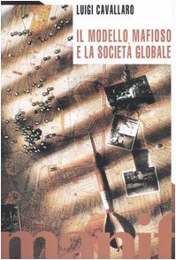 Beispielbild fr Il modello mafioso e la societ  globale zum Verkauf von WorldofBooks