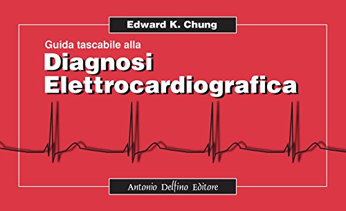 Guida tascabili alla diagnosi elettrocardiografica (9788872871935) by Edward K. Chung