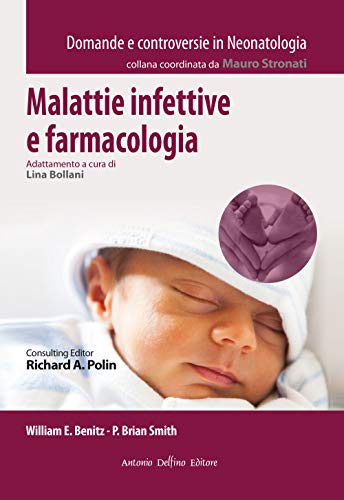 Stock image for Malattie infettive e farmacologia (Domande e controversie in neonatologia) for sale by libreriauniversitaria.it