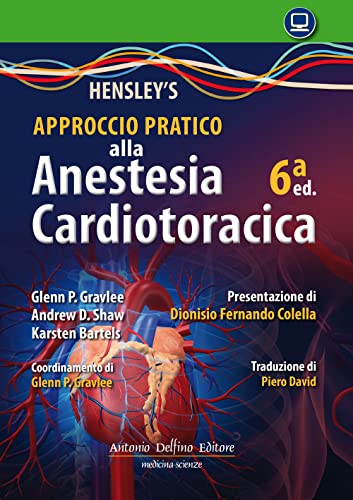 9788872876657: Hensley's. Approccio pratico all'anestesia cardiotoracica