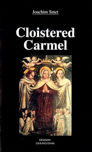 9788872880036: Cloistered Carmel: A Brief History of Carmelite Nuns