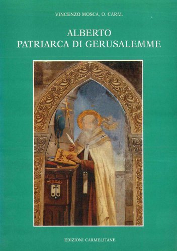 9788872880425: Alberto patriarca di Gerusalemme. Tempo, vita, opera (rist. anast.): 20 (Textus et studia historica carmelitana)