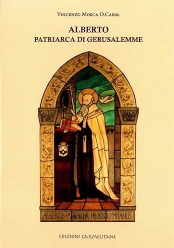 9788872880425: Alberto Patriarca Di Gerusalemme: Tempo - Vita - Opera (Textus Et Studia Historica Carmelitana,) (Italian Edition)