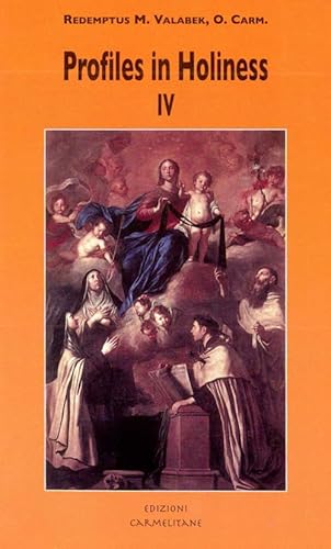 9788872881224: Profiles in holiness. Some saintly member of the Carmelite family (Vol. 4): Vol. 4, Some Saintly Members of the Carmelite Family (Carmel in the World paperbacks)