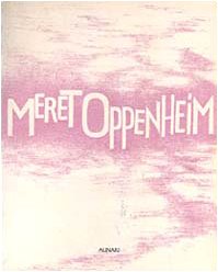 Meret Oppenheim (9788872920114) by MÃ©ret Oppenheim