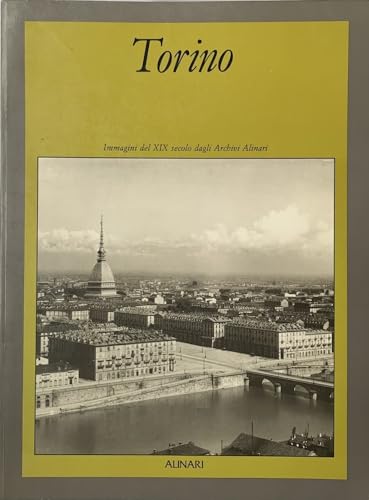 Beispielbild fr Torino: 19th Century Pictures from the Alinari Archives zum Verkauf von Wonder Book