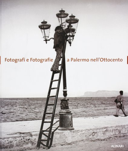 Beispielbild fr Fotografi e fotografie a Palermo nell'Ottocento (Citt, territorio e fotografia) zum Verkauf von Buchpark