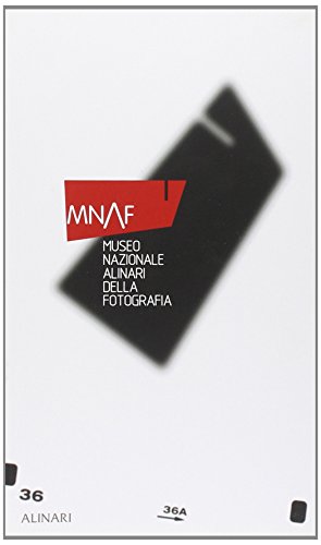 9788872925089: MNAF: Museo Nazionale Alinari Della Fotografia
