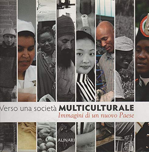 Imagen de archivo de Verso Una Societa Multiculturale: Images of a New Country [Hardcover] Alinari 24 Ore a la venta por Broad Street Books