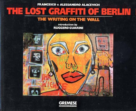 Stock image for The Lost Graffiti of Berlin: The Writing on the Wall for sale by WorldofBooks