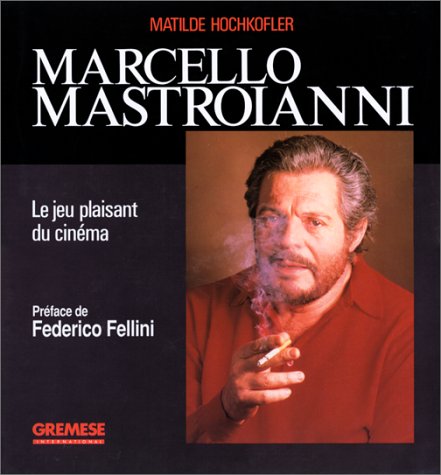 Beispielbild fr marcello mastroianni Le jeu plaisant du Cinma zum Verkauf von ARTLINK
