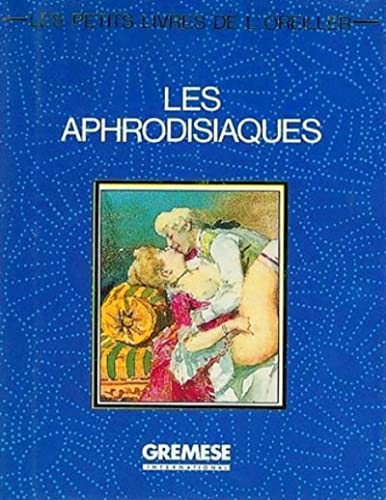 Beispielbild fr Les aphrodisiaques Collectif Gremese zum Verkauf von LIVREAUTRESORSAS