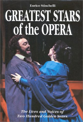 Imagen de archivo de Greatest Stars of the Opera: The Lives and Voices of Two Hundred Golden Years a la venta por Second  Site Books