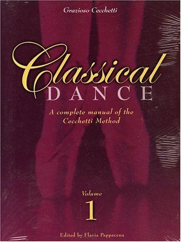 9788873010722: Complete manual of classical dance (Vol. 1) (Classical Dance: A Complete Manual of the Cecchetti Method)