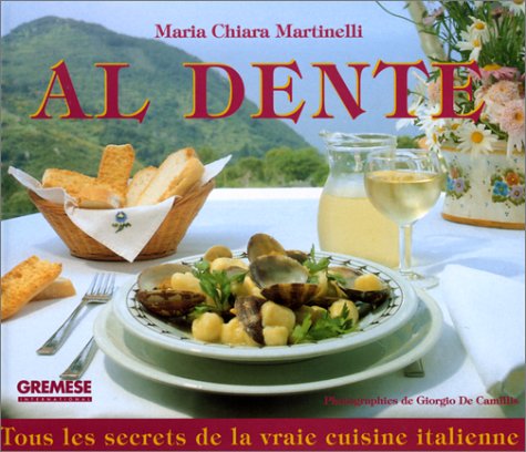 Beispielbild fr Al dente : tous les secrets de la vraie cuisine italienne zum Verkauf von medimops