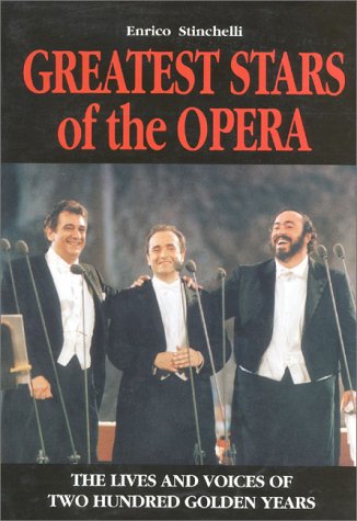 Beispielbild fr Greatest Stars of the Opera: The Lives and Voices of Two Hudred Golden Years zum Verkauf von Wonder Book