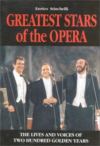 Imagen de archivo de Greatest Stars of the Opera: The Lives and Voices of Two Hudred Golden Years a la venta por Wonder Book