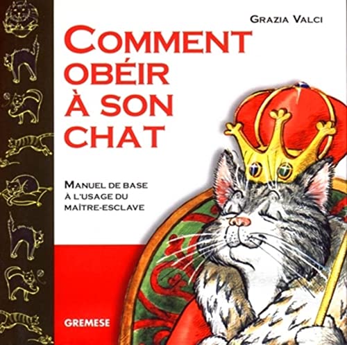 Stock image for Comment Obeir A Son Chat. Manuel De Basea L'Usage Du Maitre-Esclave. for sale by ThriftBooks-Atlanta