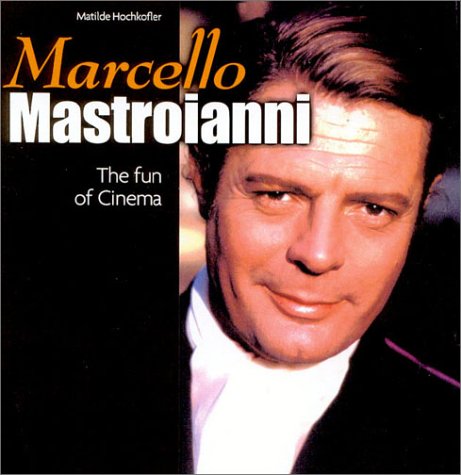 Beispielbild fr Marcello Mastroianni : The Fun of Cinema zum Verkauf von Blue Vase Books