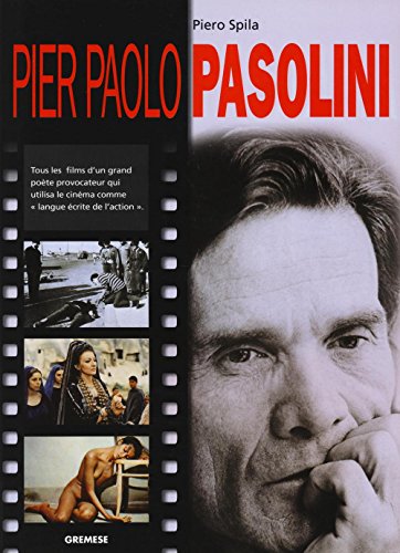 Beispielbild fr Pier Paolo Pasolini: Tous les films d'un grand pote provocateur qui utilisa le cinma langue crite de l'action zum Verkauf von Ammareal