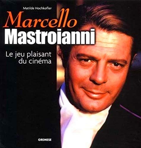 Beispielbild fr Marcello Mastroianni : Le Jeu Plaisant Du Cinma zum Verkauf von RECYCLIVRE