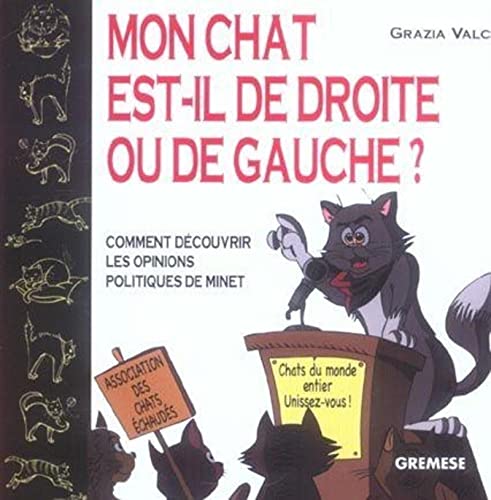 Stock image for Mon chat est-il de droite ou de gauche ?: Comment dcouvrir les opinions politiques de minet for sale by Ammareal