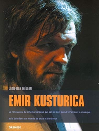 9788873016250: Emir kusturica - le renouveau du cinema baroque qui sait si bien peindre l'amour, la musique et la j (Les grands cinastes)