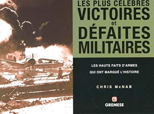 9788873016403: Les plus clbres victoires et dfaites militaires: Les hauts faits d'armes qui ont marqu l'histoire